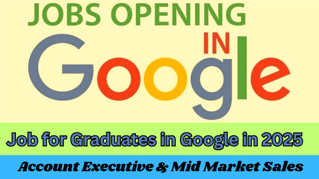 Job for Graduates in Google in 2025